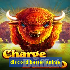 discord better anime