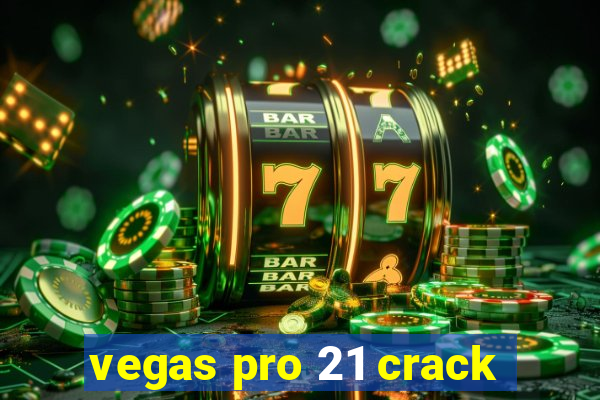 vegas pro 21 crack