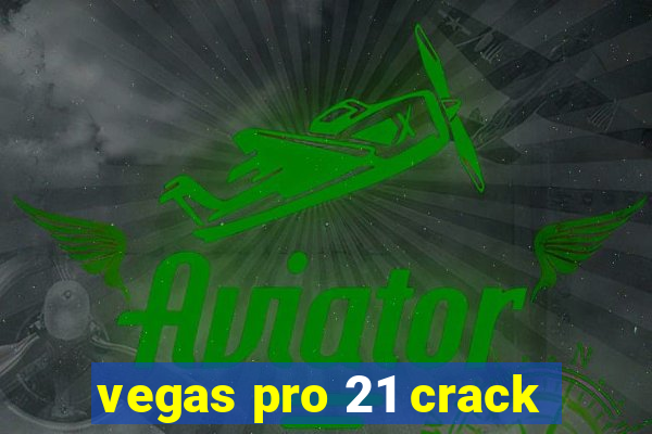 vegas pro 21 crack