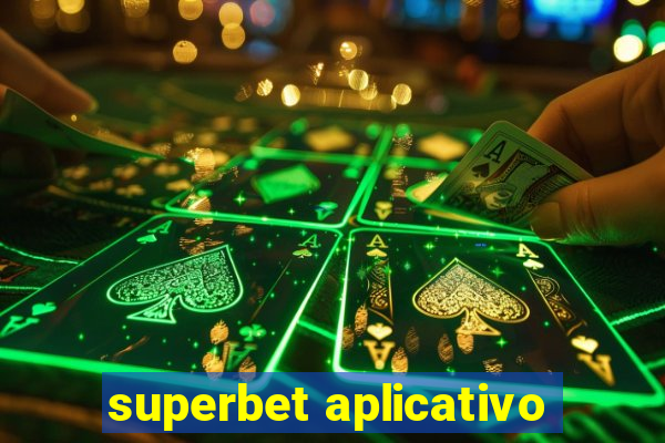 superbet aplicativo