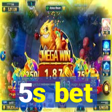 5s bet