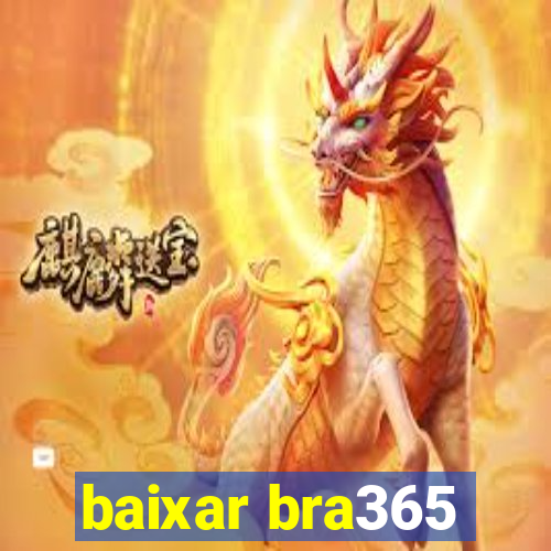 baixar bra365