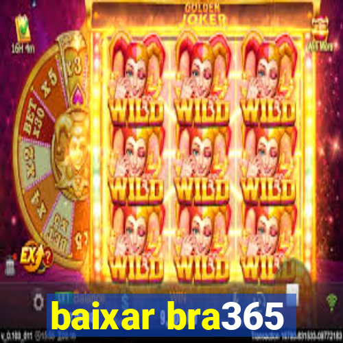 baixar bra365