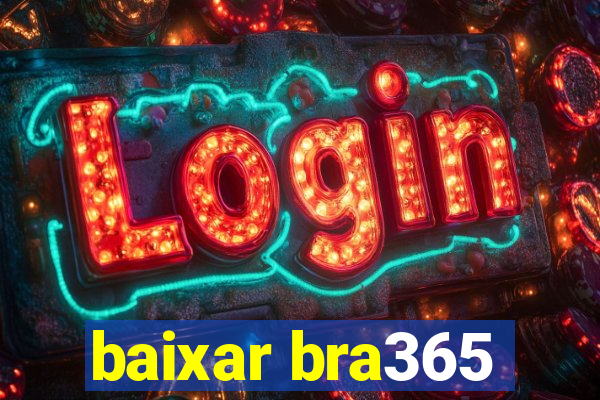 baixar bra365