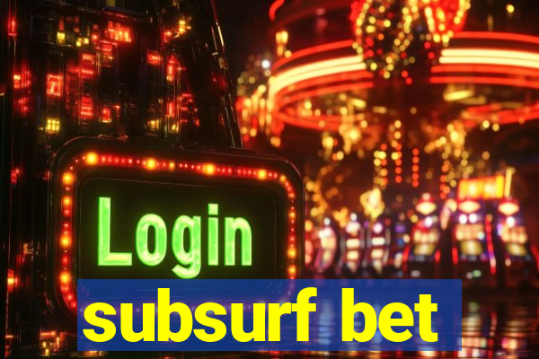 subsurf bet