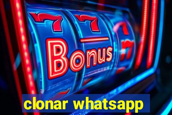 clonar whatsapp