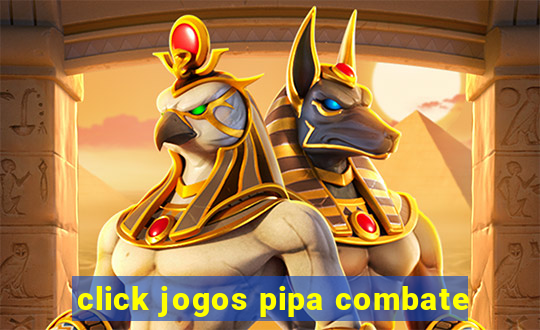 click jogos pipa combate