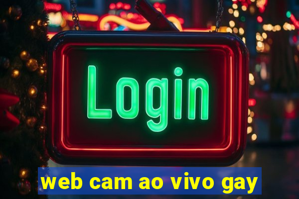 web cam ao vivo gay