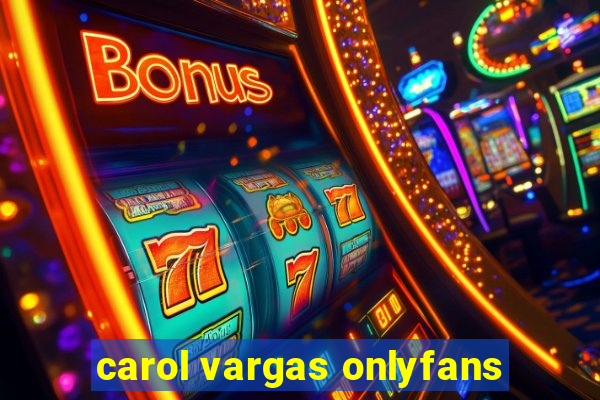 carol vargas onlyfans