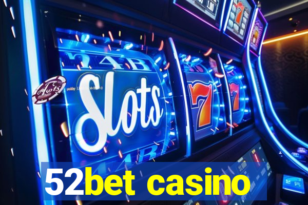 52bet casino