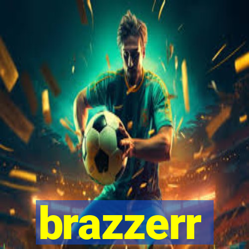 brazzerr