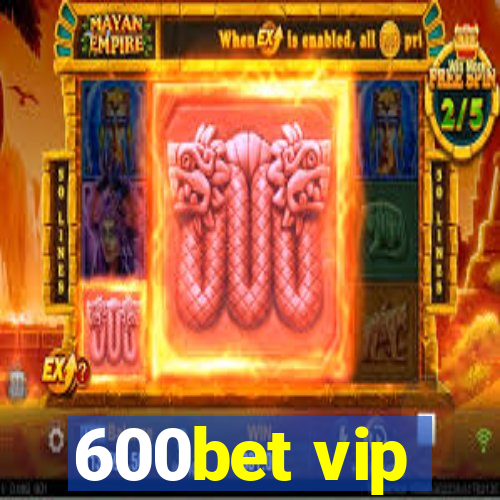 600bet vip