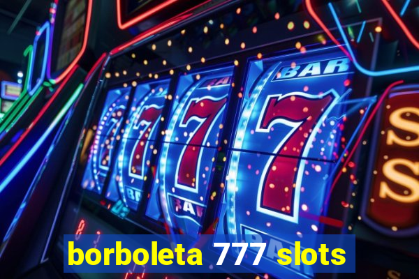 borboleta 777 slots