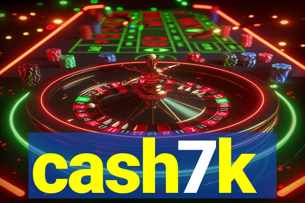 cash7k