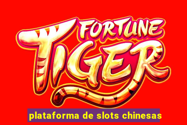 plataforma de slots chinesas