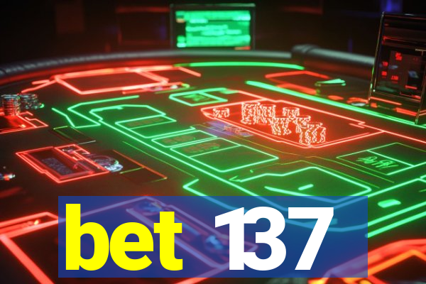 bet 137