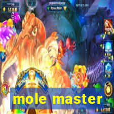 mole master