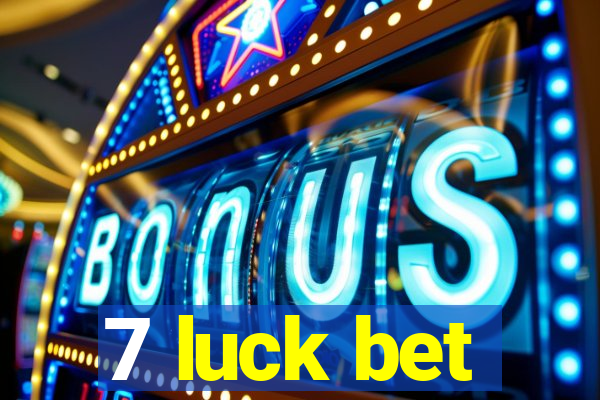 7 luck bet