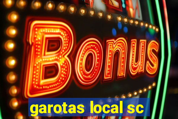 garotas local sc