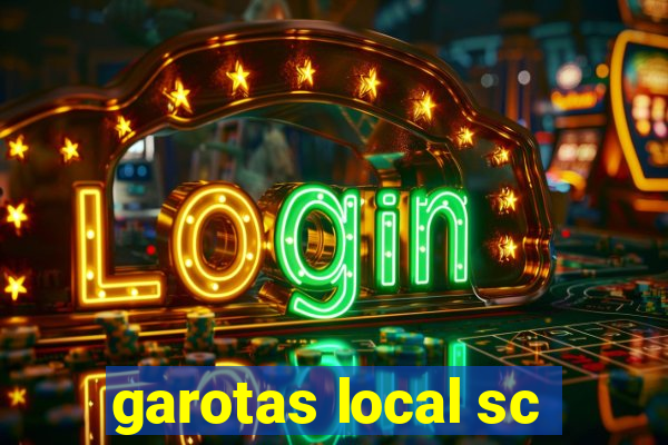 garotas local sc