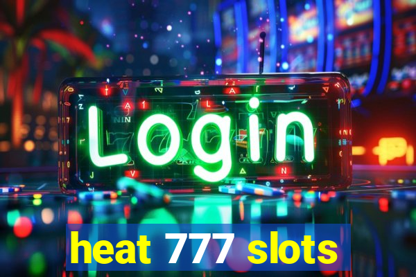 heat 777 slots