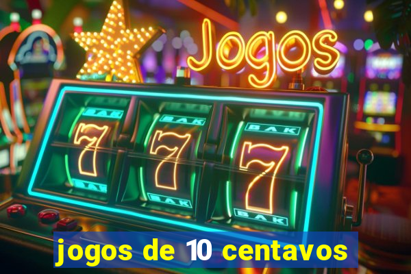 jogos de 10 centavos