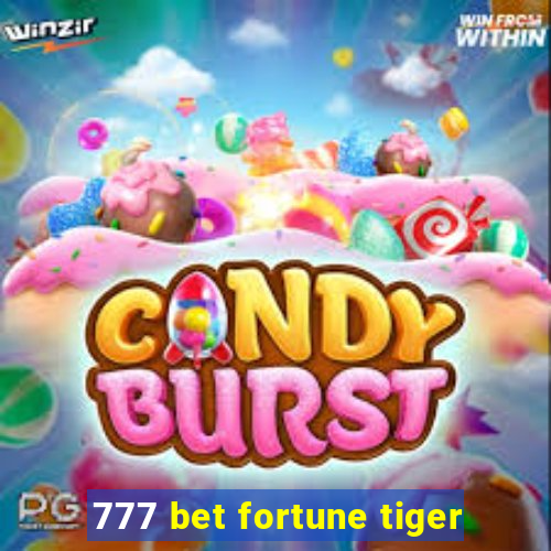 777 bet fortune tiger