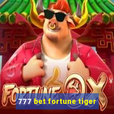 777 bet fortune tiger