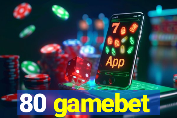 80 gamebet