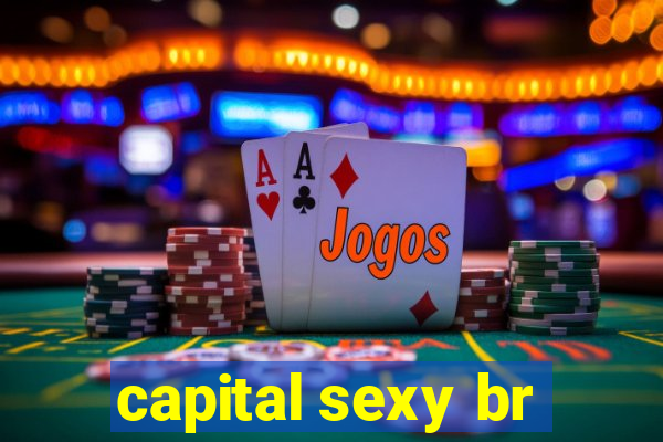 capital sexy br