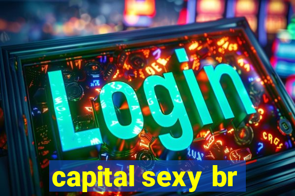 capital sexy br