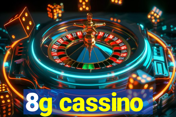 8g cassino