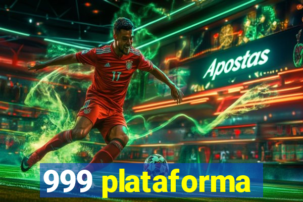 999 plataforma