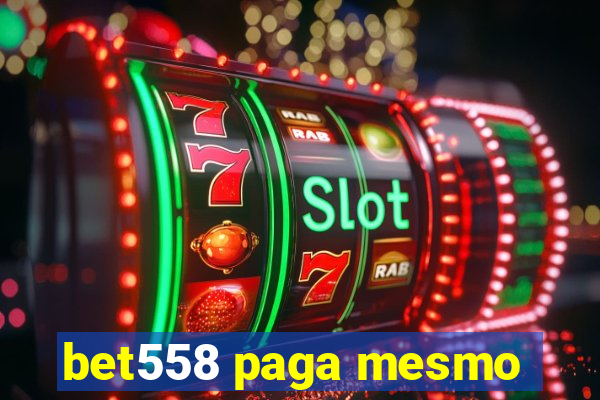 bet558 paga mesmo