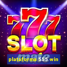 plataforma 555 win