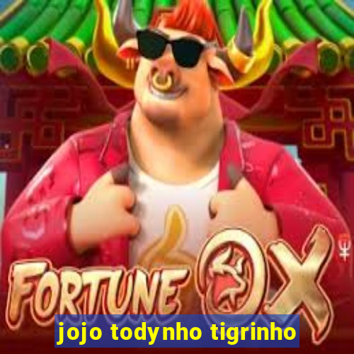 jojo todynho tigrinho