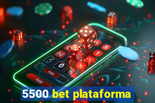 5500 bet plataforma