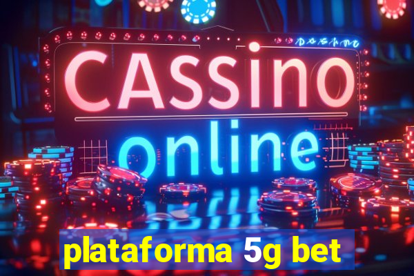 plataforma 5g bet