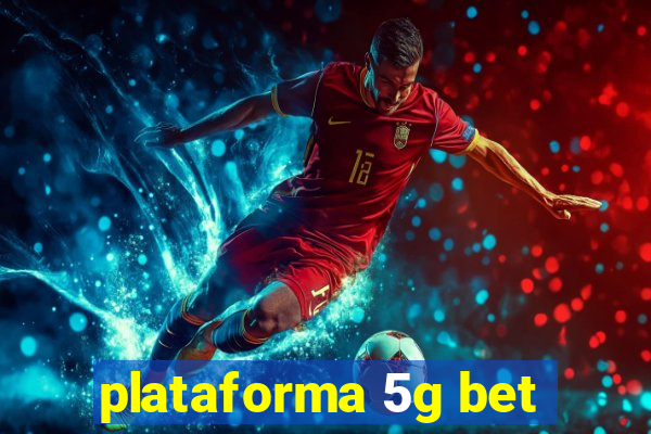 plataforma 5g bet