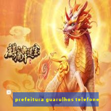 prefeitura guarulhos telefone