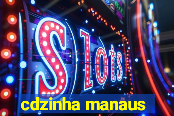 cdzinha manaus