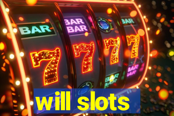 will slots