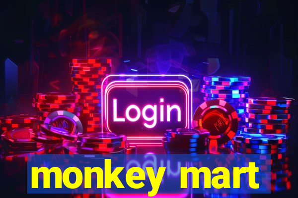 monkey mart