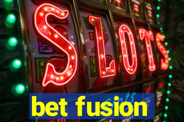 bet fusion