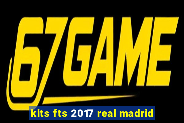 kits fts 2017 real madrid