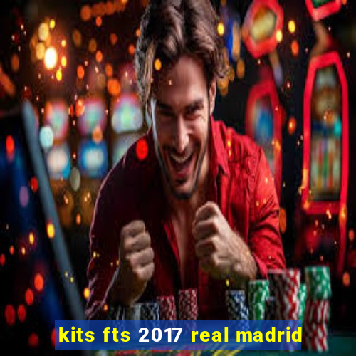 kits fts 2017 real madrid