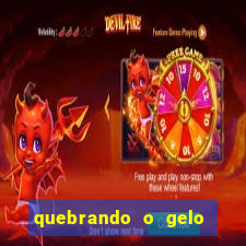 quebrando o gelo livro personagens