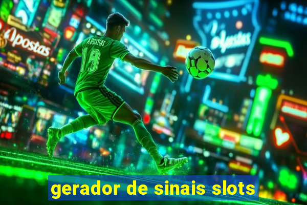 gerador de sinais slots