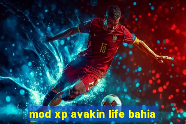 mod xp avakin life bahia