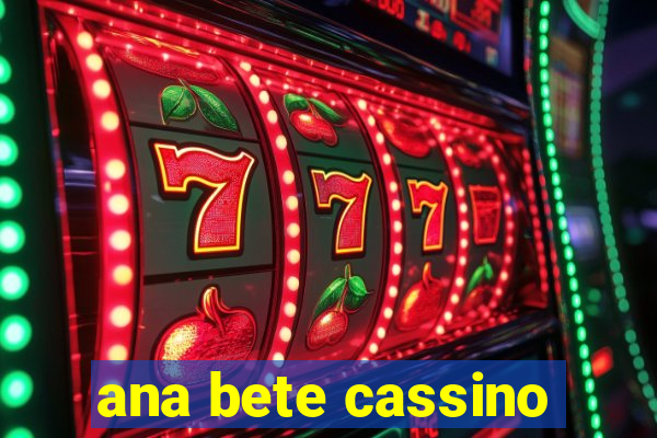 ana bete cassino